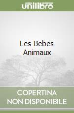 Les Bebes Animaux libro