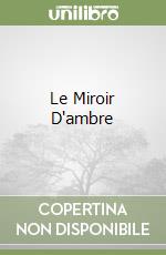 Le Miroir D'ambre libro