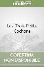 Les Trois Petits Cochons libro