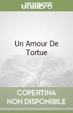 Un Amour De Tortue libro