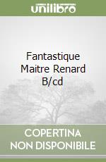 Fantastique Maitre Renard B/cd libro