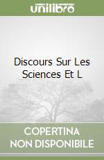 Discours Sur Les Sciences Et L libro