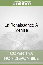 La Renaissance A Venise