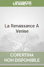 La Renaissance A Venise libro