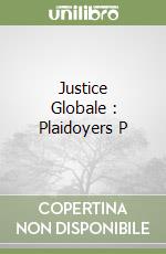 Justice Globale : Plaidoyers P libro