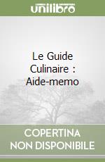 Le Guide Culinaire : Aide-memo libro