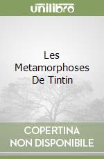 Les Metamorphoses De Tintin libro
