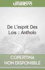 De L'esprit Des Lois : Antholo libro