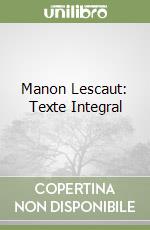 Manon Lescaut: Texte Integral libro