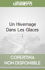 Un Hivernage Dans Les Glaces : libro