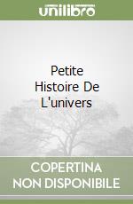 Petite Histoire De L'univers libro