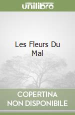 Les Fleurs Du Mal libro