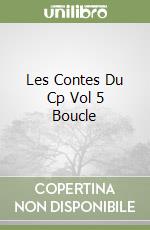 Les Contes Du Cp Vol 5 Boucle libro