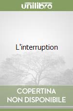 L'interruption