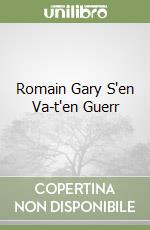 Romain Gary S'en Va-t'en Guerr libro