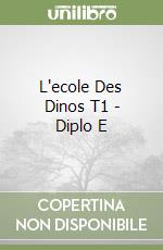L'ecole Des Dinos T1 - Diplo E