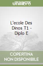 L'ecole Des Dinos T1 - Diplo E libro