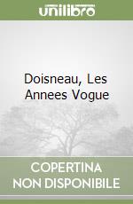 Doisneau, Les Annees Vogue