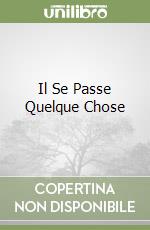 Il Se Passe Quelque Chose