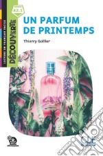 Parfum de printemps. Lecture découverte. Niveau A2.1. Con File audio per il download (Un) libro