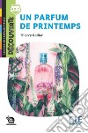 Parfum de printemps. Lecture découverte. Niveau A2.1. Con File audio per il download (Un) libro di Gallier Thierry