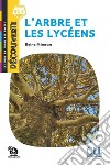 Arbre et les lycéens. Lecture découverte. Niveau B1.1. Con File audio per il download (L') libro di Mimran Reine