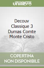 Decouv Classique 3 Dumas Comte Monte Cristo libro