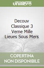 Decouv Classique 3 Verne Mille Lieues Sous Mers libro