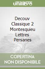 Decouv Classique 2 Montesquieu Lettres Persanes libro