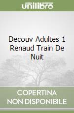 Decouv Adultes 1 Renaud Train De Nuit libro