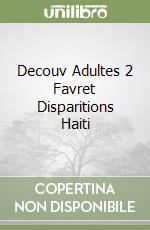Decouv Adultes 2 Favret Disparitions Haiti libro