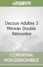 Decouv Adultes 3 Mimran Double Rencontre libro