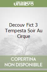 Decouv Fict 3 Tempesta Soir Au Cirque libro
