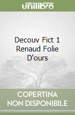 Decouv Fict 1 Renaud Folie D'ours libro