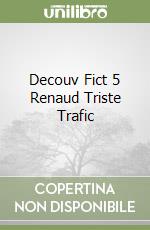 Decouv Fict 5 Renaud Triste Trafic libro