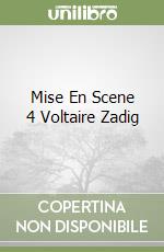 Mise En Scene 4 Voltaire Zadig libro