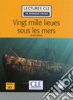 Vingt mille lieues sous les mers. Niveau 1 (A1). Con CD-Audio