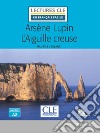 Aiguille creuse. Arsène Lupin. Livello A2. Con CD-Audio (L') libro