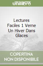 Lectures Faciles 1 Verne Un Hiver Dans Glaces