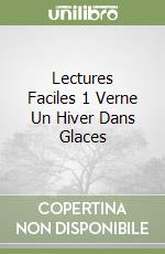 Lectures Faciles 1 Verne Un Hiver Dans Glaces libro