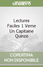 Lectures Faciles 1 Verne Un Capitaine Quinze libro