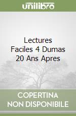 Lectures Faciles 4 Dumas 20 Ans Apres libro