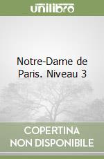 Notre-Dame de Paris. Niveau 3 libro