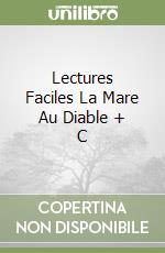 Lectures Faciles La Mare Au Diable + C libro