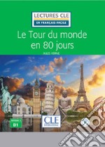 Tour du monde en 80 jours. Niveau 3 (B1). Con CD-Audio (Le) libro