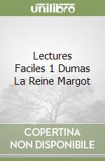 Lectures Faciles 1 Dumas La Reine Margot libro