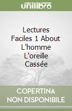 Lectures Faciles 1 About L'homme L'oreille Cassée libro