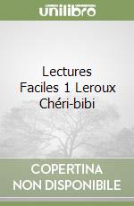 Lectures Faciles 1 Leroux Chéri-bibi