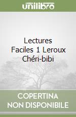 Lectures Faciles 1 Leroux Chéri-bibi libro