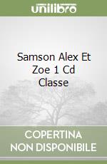 Samson Alex Et Zoe 1 Cd Classe libro